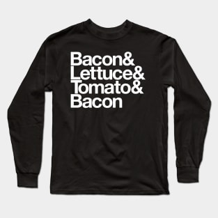 Bacon & Lettuce & Tomato & Bacon Long Sleeve T-Shirt